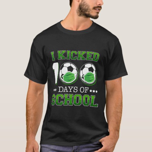 Kicked 100 Days Of School Soccer Wearing Face Mask T_Shirt