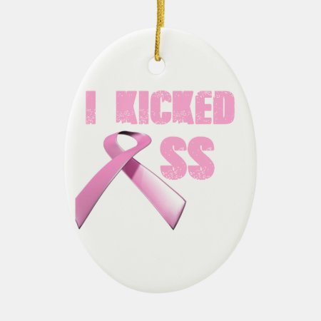 Kicked Butt Breast Cancer Survivor Ceramic Ornament