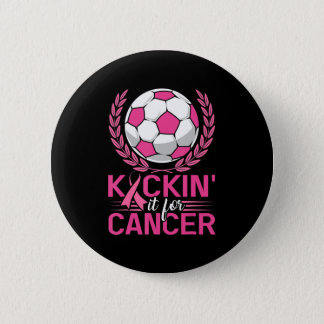Kickin It for Cancer Soccer Pink Ribbon Breast Can Button