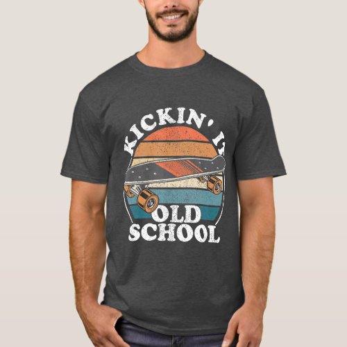 Kickin It Old School 80s Retro Skateboard 90s T_Shirt