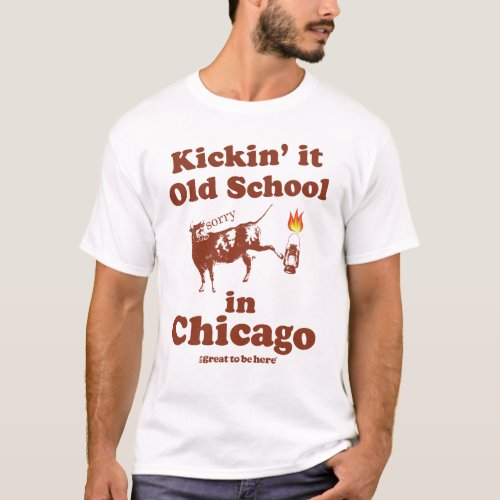 Kickin It Old School In Chicago  T_Shirt