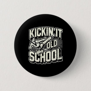 Kickin It Old School Karate Martial Arts  Button
