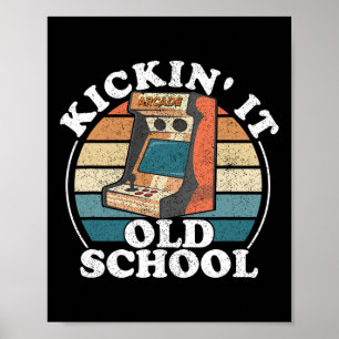 Kickin It Old School Retro 80s Arcade Game Video G Poster