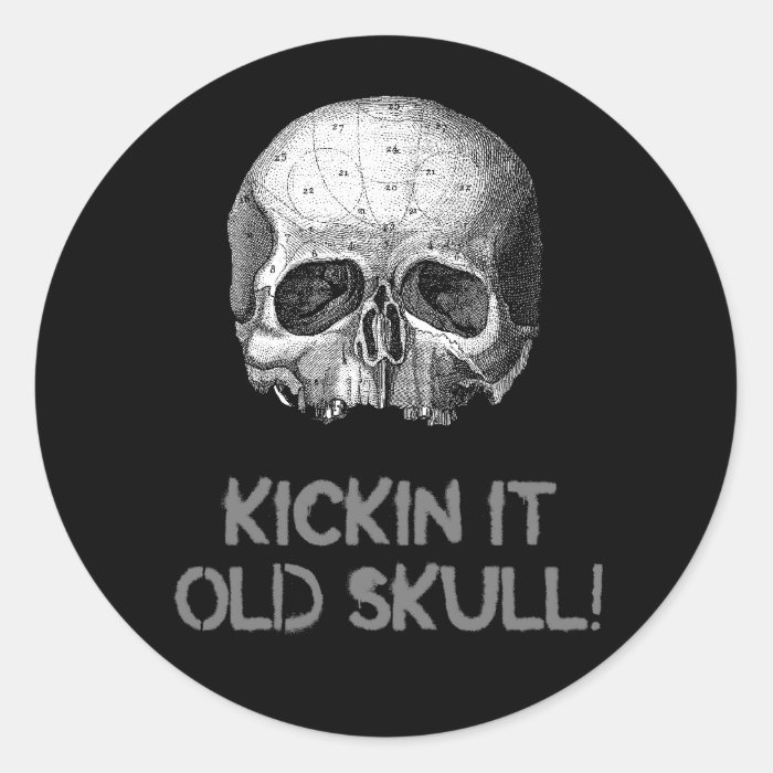 Kickin it Old Skull Round Sticker