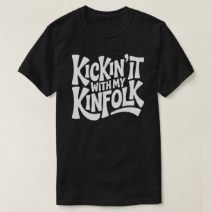Kickin' It With My Kinfolk Family Reunion T-Shirt