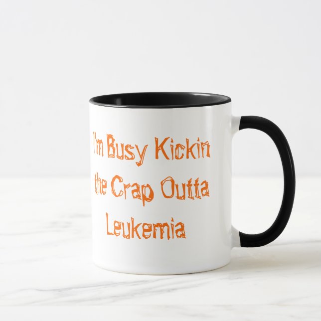 Kickin the crap Outta Leukemia Mug (Right)