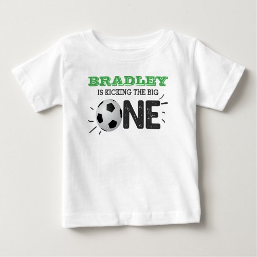 Kicking The Big One  Soccer 1st Birthday Baby T_Shirt