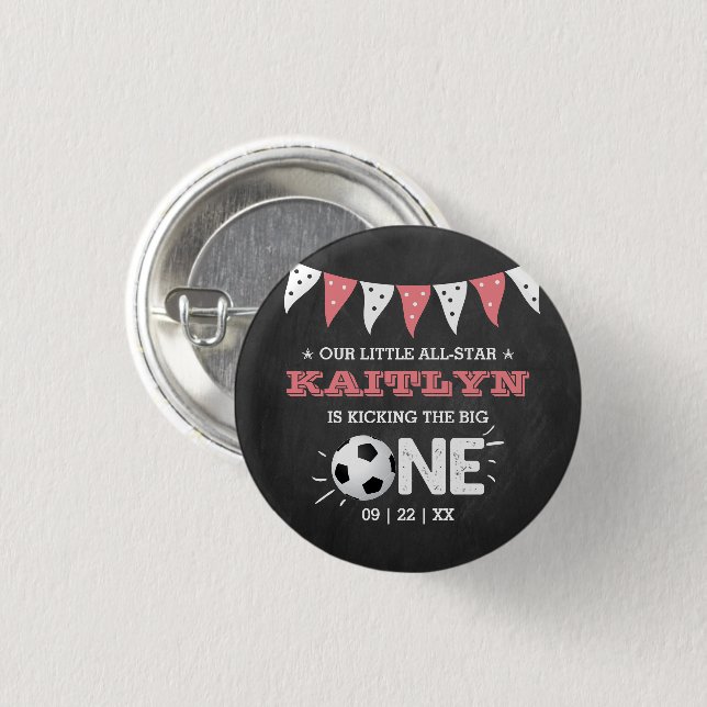 Kicking The Big One | Soccer 1st Birthday Button (Front & Back)