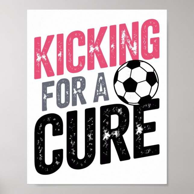 Kicking Toward A Cure Soccer  Poster (Front)