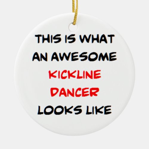 kickline dancer awesome ceramic ornament