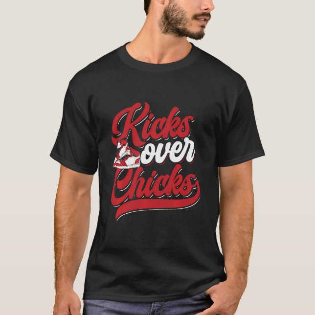 Kicks Over Chicks Shoe Collector Sneakerhead Sneak T-Shirt (Front)