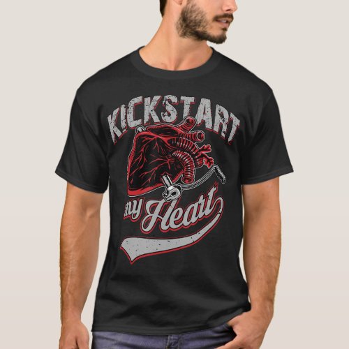 Kickstart My Heart Motorcycle Art Gift T_Shirt