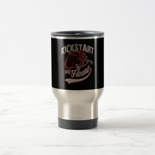 Kickstart My Heart Motorcycle Art Gift Travel Mug