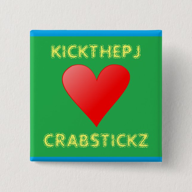 KickThePJ Loves Crabstickz Button (Front)