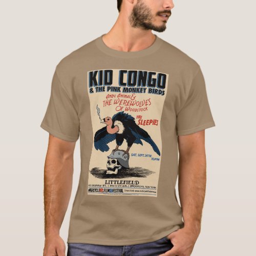 Kid Congo amp the Pink Monkey Birds 1 T_Shirt