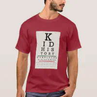 https://rlv.zcache.com/kid_history_eye_chart_t_shirt-r9e78e48758bc47cdb9f254e8c9d3852b_k2gne_200.webp