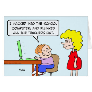 kid school hacked computer flunked teachers out cards