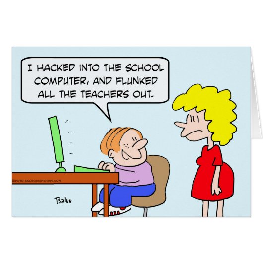 kid school hacked computer flunked teachers out cards (Front Horizontal)