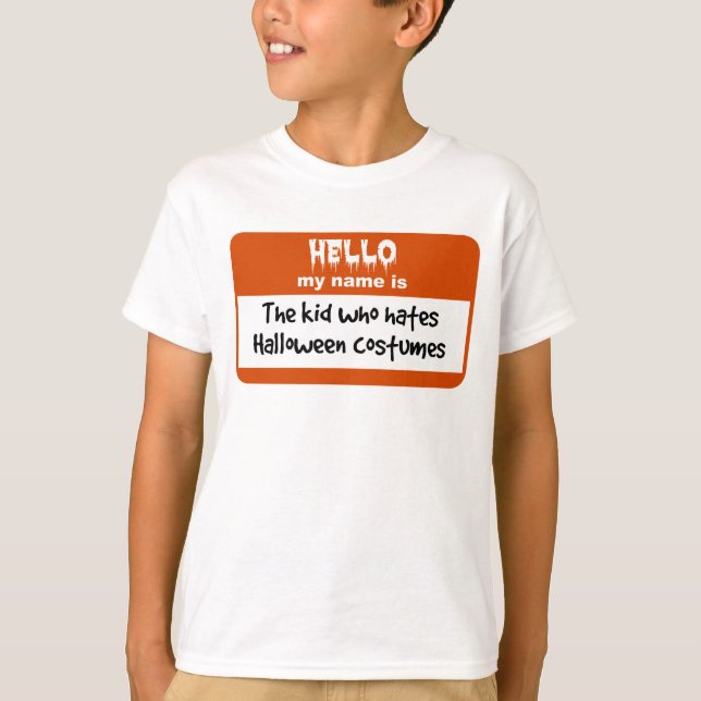 Kid Who Hates Halloween Costumes Nametag T-Shirt (Front)