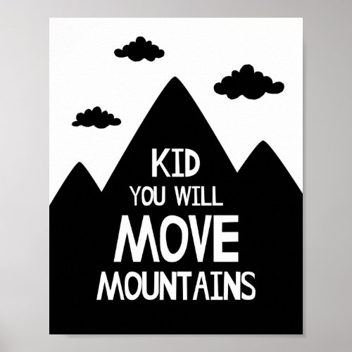 Kid You Will Move Mountains Nursery Poster