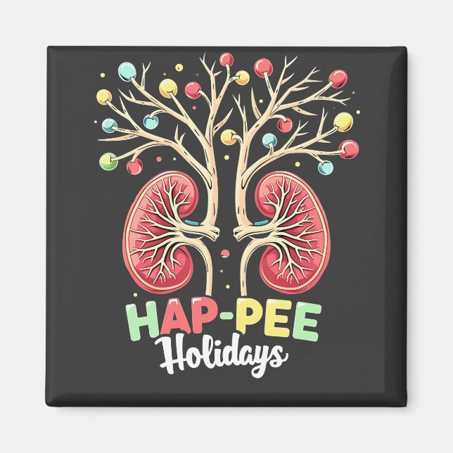 kidney awareness, Hap-Pee Holidays, dialysis humor Magnet (Front)