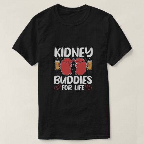 Kidney Buddies For Life Organ Donation Awareness T_Shirt