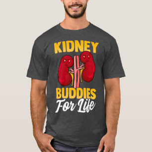 Kidney Buddies For Life Organ Donor Kidney Donor T-Shirt