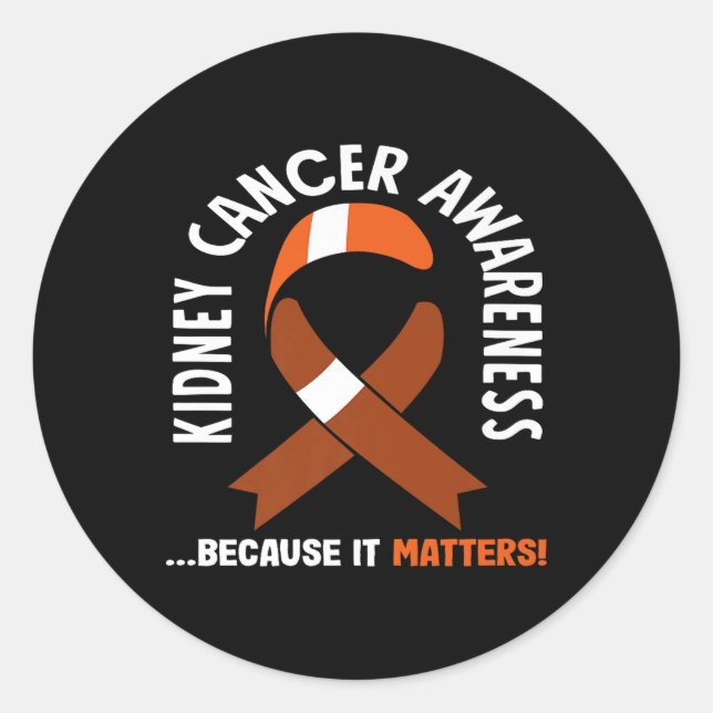 Kidney Cancer Awareness Because It S Premium  Classic Round Sticker (Front)