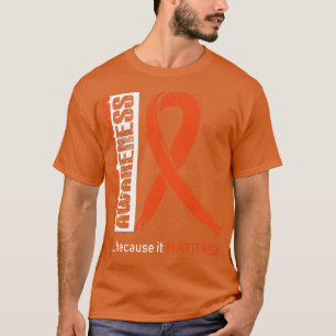Kidney Cancer Awareness Because Its Matters In Thi T-Shirt