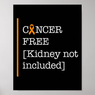 Kidney Cancer Awareness Cancer Free Kidney Not Inc Poster