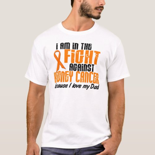 KIDNEY CANCER In The Fight For My Dad 1 T_Shirt