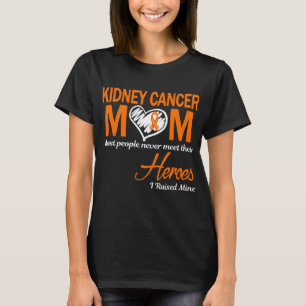 Kidney Cancer Mom I Raised Mine T-Shirt