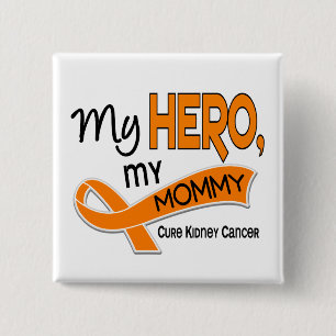 Kidney Cancer MY HERO MY MOMMY 42 Button