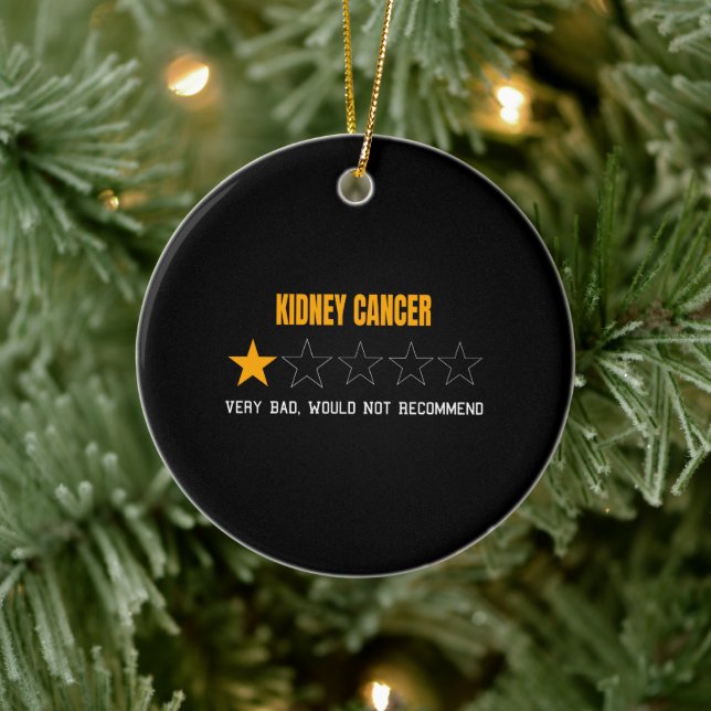 Kidney Cancer Very Bad Would Not Recommend Ceramic Ornament (Tree)