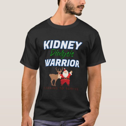 Kidney Dialysis Christmas Warrior Reindeer Santa T_Shirt