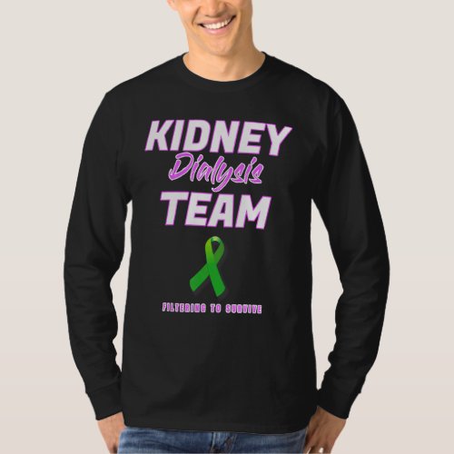 Kidney Dialysis Team Hemodialysis Nurse Patient St T_Shirt