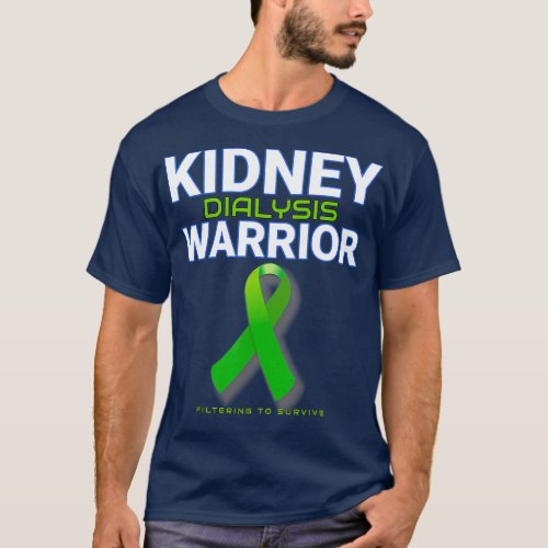 Kidney Dialysis Warrior Hemodialysis patient T_Shirt