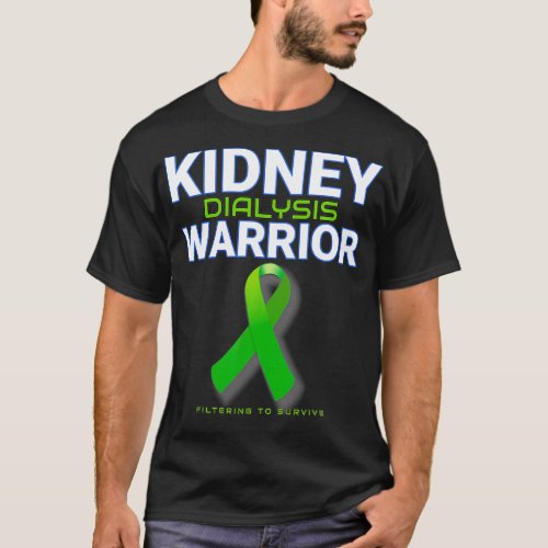 Kidney Dialysis Warrior Hemodialysis patient T_Shirt