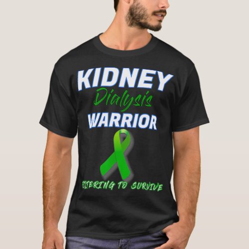 Kidney Dialysis Warrior Hemodialysis Peritoneal pa T_Shirt