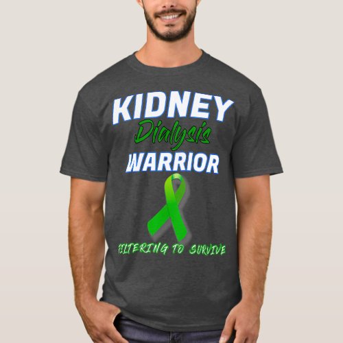 Kidney Dialysis Warrior Hemodialysis Peritoneal T_Shirt