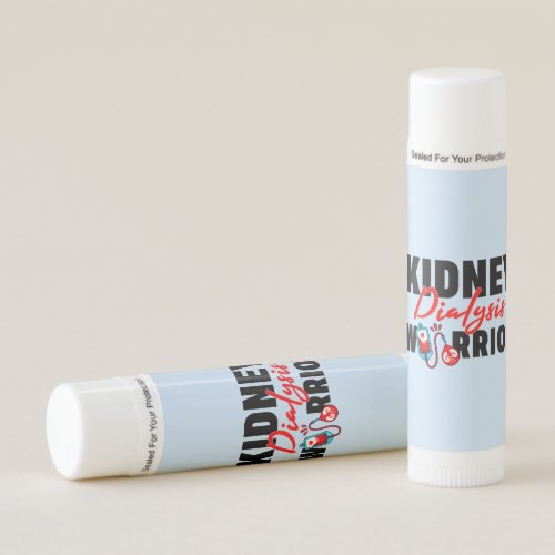 Kidney Dialysis Warrior Kidney Recipient  Lip Balm