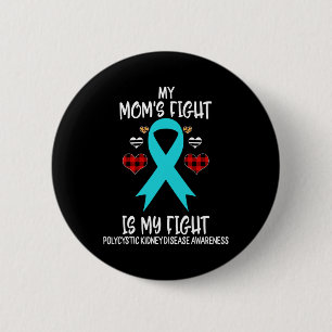 Kidney Disease Awareness My Mom's Fight Is My Fig Button