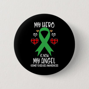 Kidney Disease Awareness Remembrance Hero Is Now M Button