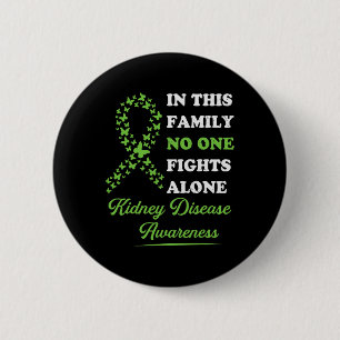 Kidney Disease Awareness Ribbon Family Nobody Figh Button