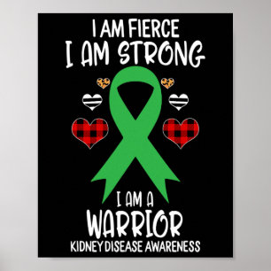 Kidney Disease Awareness Ribbon I Am Fierce Strong Poster