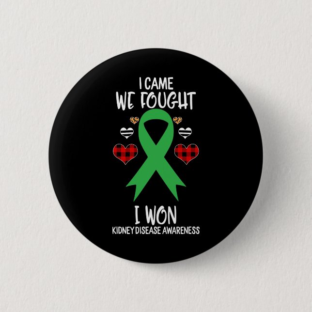 Kidney Disease Awareness Ribbon I Came We Fought I Button (Front)