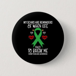 Kidney Disease Awareness Warrior Scars Reminders L Button
