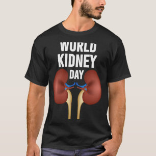 Kidney Disease Awareness World Kidney Day T-Shirt