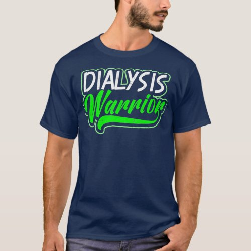 Kidney Disease Design Dialysis Warrior Gift T_Shirt