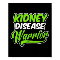 Kidney Disease Design Warrior Gift 1  Poster